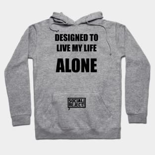 Designed To Live My Life Alone (Black) Hoodie
